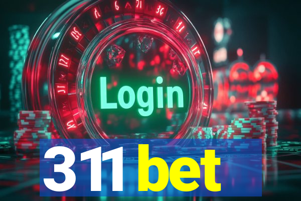 311 bet
